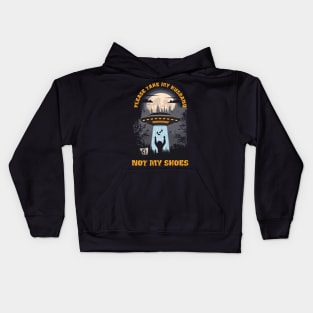 Please take my husband not my shoes Funny UFO quote Kids Hoodie
